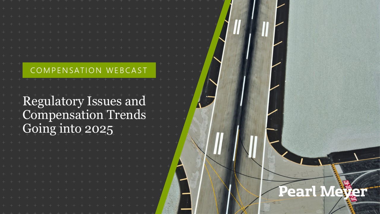 Regulatory Issues and Compensation Trends Going into 2025